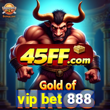 vip bet 888